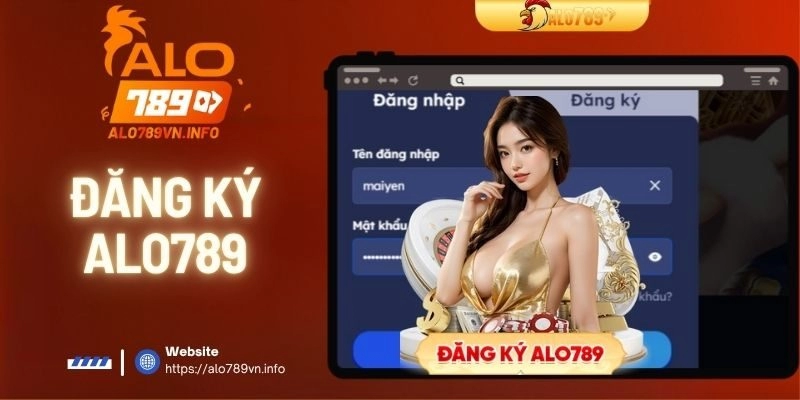 Đăng Ký ALO789 | Trải Nghiệm Nhà Cái Top Đầu Hiện Nay